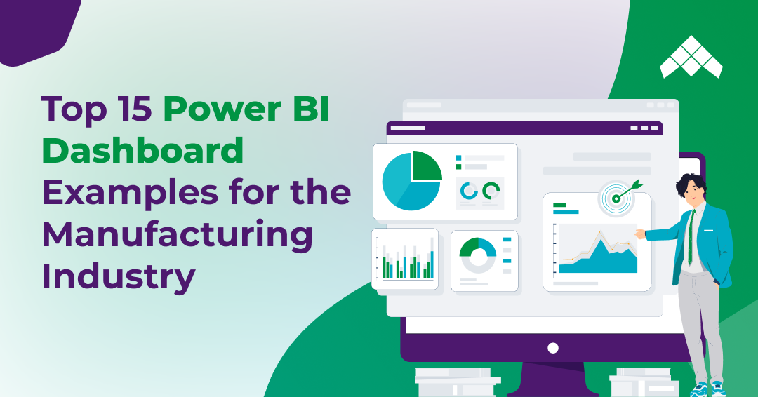 Top 15 Power BI Dashboard Examples for the Manufacturing Industry