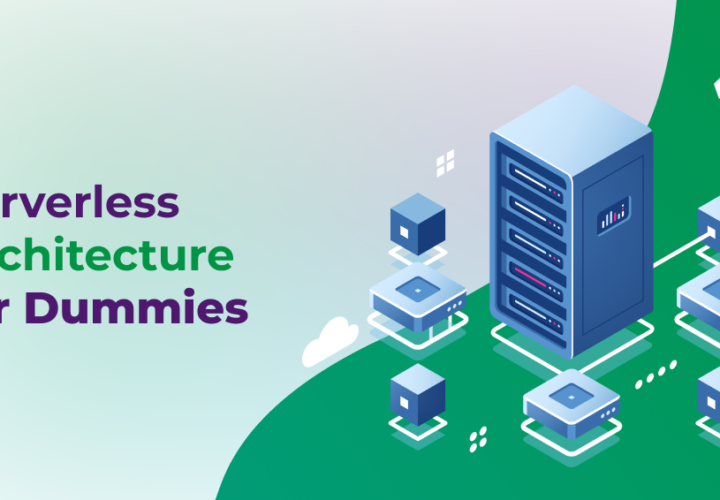 Serverless Architecture for Dummies