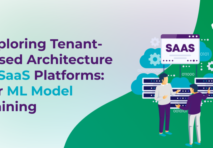 Exploring Tenant Based Architecture in SaaS Platforms For ML Model Training