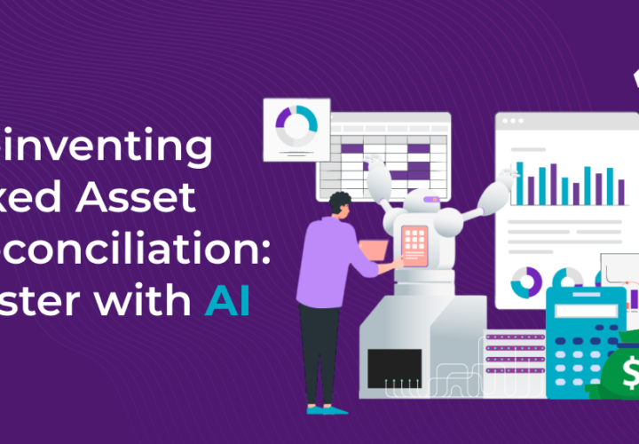 Reinventing Fixed Asset Reconciliation_ Faster with AI